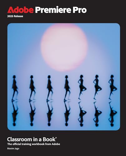 Adobe Premiere Pro: Classroom in a Book 2025 Release von Addison Wesley