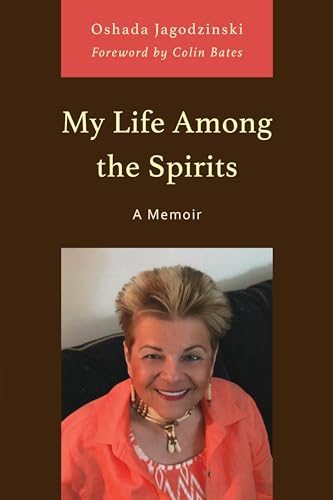 My Life Among the Spirits: A Memoir von University Press of America