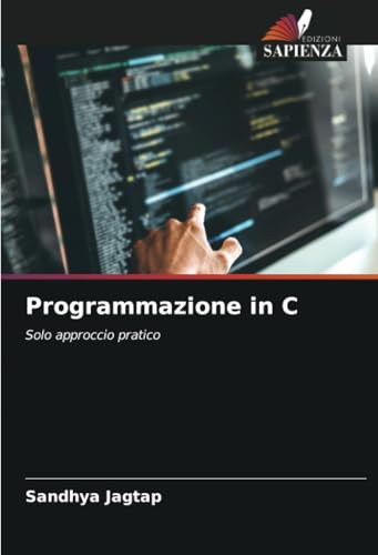 Programmazione in C: Solo approccio pratico von Edizioni Sapienza