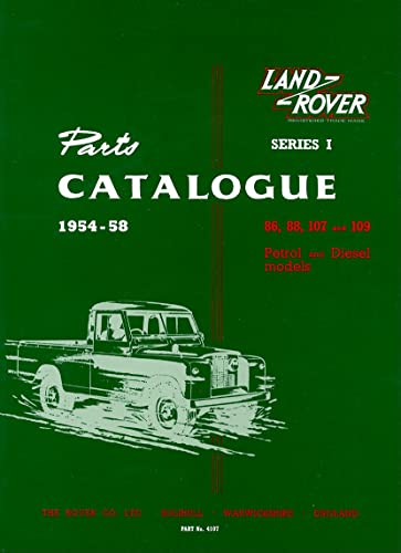 LAND ROVER SERIES 1 1954-1958 PARTS CATALOGUE: 1954-58: 86, 88, 107 and 109 Petrol and Diesel Models von Brooklands Books
