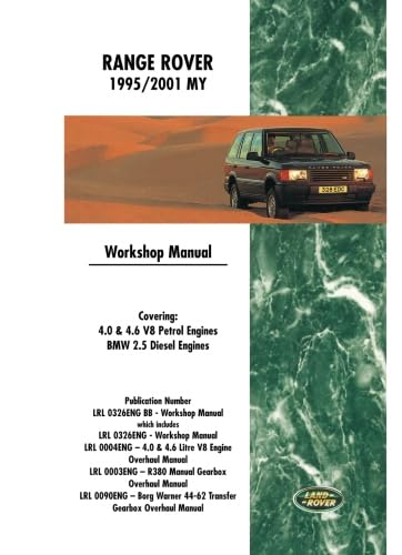 Range Rover 1995/2001 MY Workshop Manual: LRL 0004 Eng • LRL 0003 Eng • LRL 009 Eng • Part No. LRL 0326 Eng: Covering: 4.0 & 4.6 V8 Petrol Engines BMW 2.5 Diesel Engines von Brooklands Books