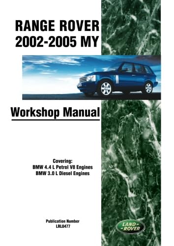 Range Rover 2002-2005 MY - BMW 4.4 L Petrol V8 Engines, BMW 3.0 L Diesel Engines Workshop Manual: Part no. LRL0477 Range Rover 2002-2005 MY - BMW 4.4 L Petrol V8 Engines, BMW 3.0 L Diesel Engines Workshop Manual: Part no. LRL0477