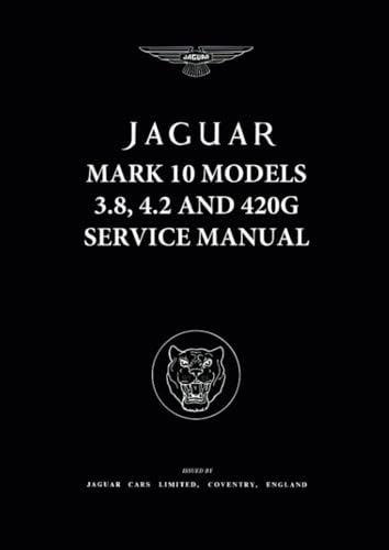 JAGUAR MARK 10 MODELS 3.8, 4.2 and 420G SERVICE MANUAL (Official Workshop Manuals)