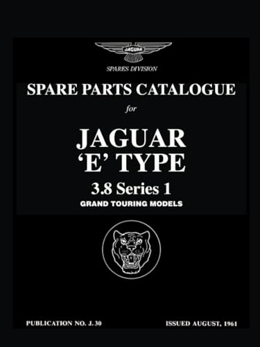 Jaguar 'E'-Type 3.8 Series 1 Grand Touring Models Spare Parts Catalogue: J30 (Official Parts Catalogue S.) von Brooklands Books