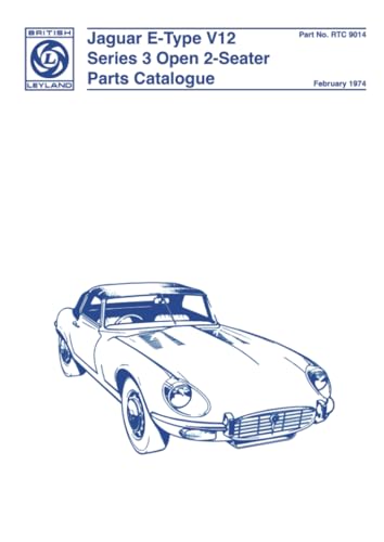 Jaguar E Type V12 Series 3 Open 2 Seater Parts Catalogue: Publication No. RTC 9014. (Official Parts Catalogue S.) von Brooklands Books