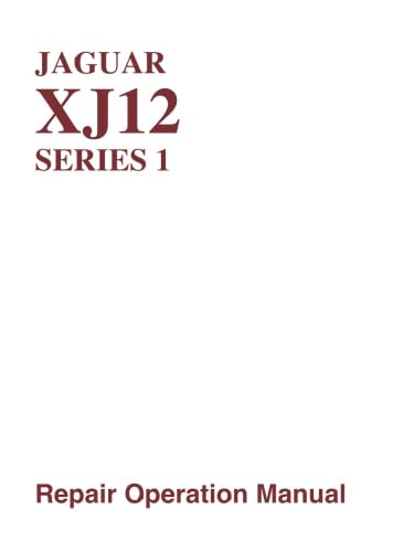 Jaguar XJ12 Series 1 Repair Operation Manual: E172/1 Jaguar XJ12 Series 1 Repair Operation Manual: E172/1