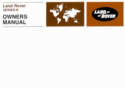 LAND ROVER SERIES III OWNERS MANUAL: 607324B (Edition 4) (Official Handbooks)