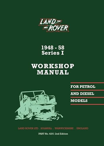 Land Rover 1948-1958 Series 1 Workshop Manual: No. 4291 2nd Edition