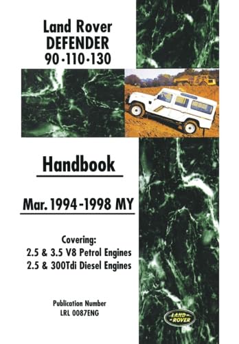 Land Rover Defender 90.110.130 Mar. 1994-1998 MY Handbook: LRL0087 Eng: Covers: 2.5 and 3.5 V8 Petrol and 2.5 and 300 Tdi Diesel Engines von Brookands Books Limited
