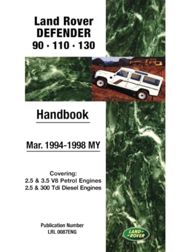 Land Rover Defender 90.110.130 Mar. 1994-1998 MY Handbook: LRL0087 Eng: Covers: 2.5 and 3.5 V8 Petrol and 2.5 and 300 Tdi Diesel Engines von Brookands Books Limited