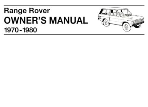 Range Rover 1970-1980 Owners Manual: Part No. 606917 (Edition 2). (Range Rover Owners' Handbook: Range Rover (2 Dr))