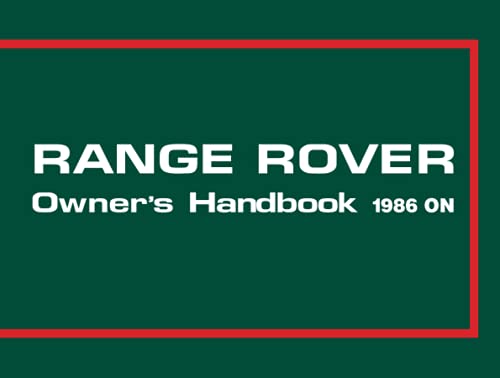 Range Rover 1986 On Owners Handbook: Publication Part No. LSM 129 (Official Handbooks)