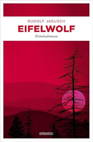 Eifelwolf: Kriminalroman (Hotte Fischbach, Jan Welscher) von Emons Verlag