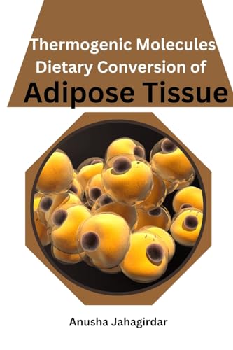Thermogenic Molecules: Dietary Conversion of Adipose Tissue
