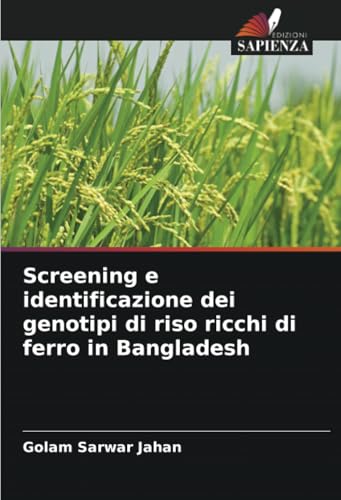Screening e identificazione dei genotipi di riso ricchi di ferro in Bangladesh von Edizioni Sapienza