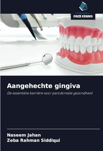 Aangehechte gingiva: De essentiële barrière voor parodontale gezondheid von Uitgeverij Onze Kennis