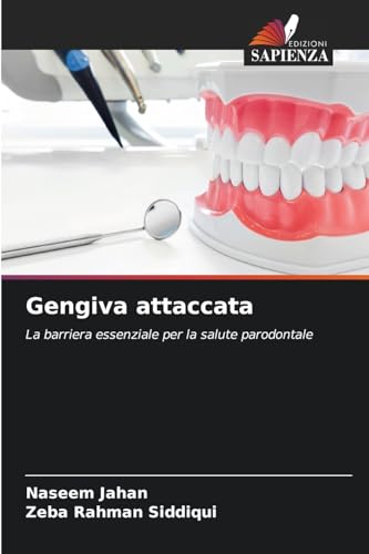 Gengiva attaccata: La barriera essenziale per la salute parodontale von Edizioni Sapienza