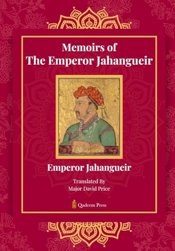 Memoirs Of The Emperor Jahangueir von Qadeem Press