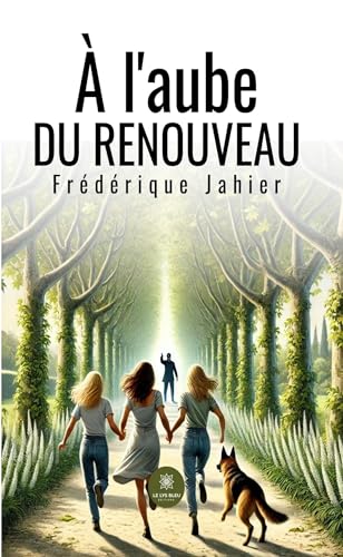 À l’aube du renouveau von LE LYS BLEU EDITIONS SAS