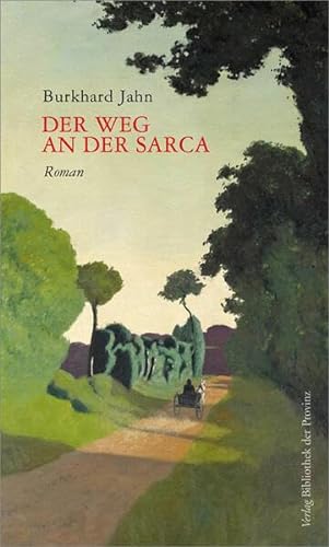 Der Weg an der Sarca: Roman