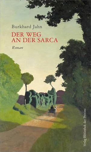 Der Weg an der Sarca: Roman