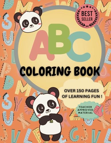 The ULTIMATE ABC COLORING Book: Over 150 Pages Of Alphabet Learning Fun For Toddlers And Children
