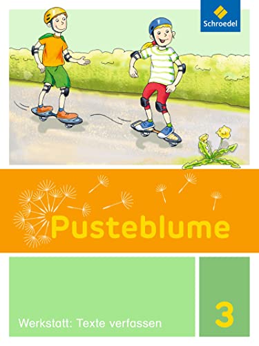 Pusteblume. Die Werkstatt-Sammlung - Ausgabe 2016: Werkstatt: Texte verfassen 3 von Schroedel Verlag GmbH
