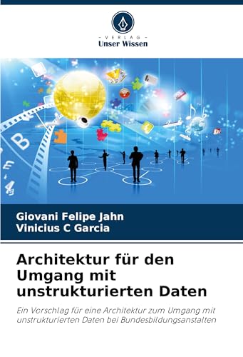 Architektur für den Umgang mit unstrukturierten Daten: Ein Vorschlag für eine Architektur zum Umgang mit unstrukturierten Daten bei Bundesbildungsanstalten