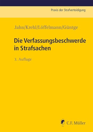 Die Verfassungsbeschwerde in Strafsachen (Praxis der Strafverteidigung) von C.F. Müller