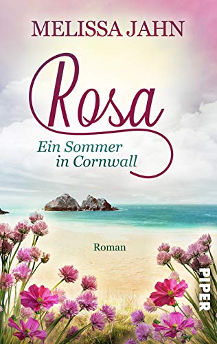 Rosa - Ein Sommer in Cornwall: Ein Rosamunde-Pilcher-Roman