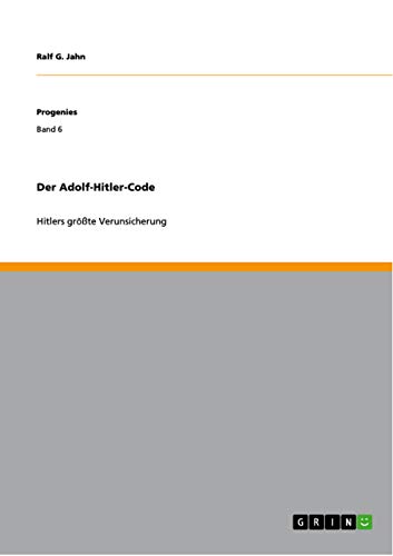 Der Adolf-Hitler-Code: Hitlers größte Verunsicherung