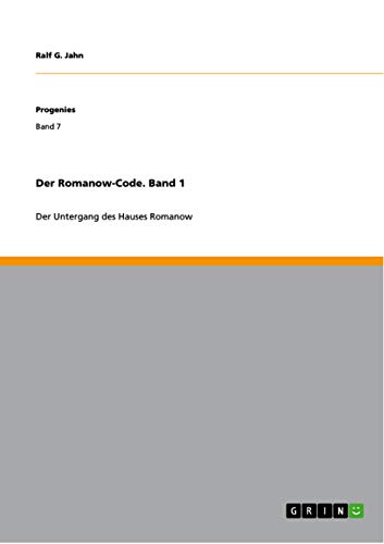 Der Romanow-Code. Band 1: Der Untergang des Hauses Romanow