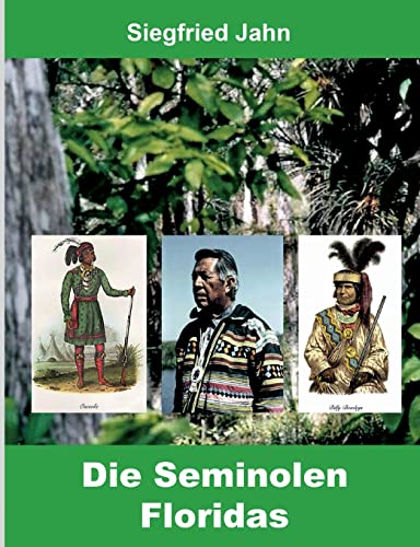 Die Seminolen Floridas (Buchedition Amerindian Research)