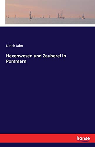 Hexenwesen und Zauberei in Pommern