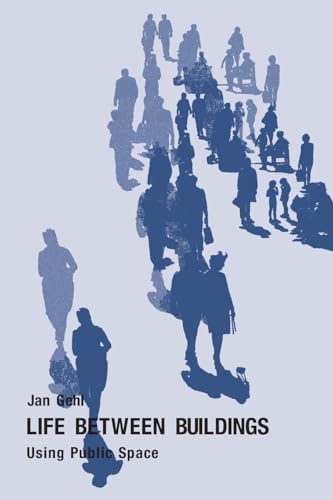 Life Between Buildings: Using Public Space Life Between Buildings: Using Public Space von Island Press