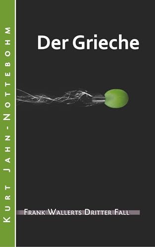 Der Grieche: Frank Wallerts dritter Fall (Frank Wallerts Fälle) von BookRix