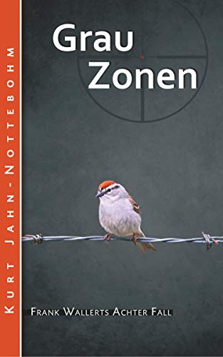 Grauzonen: Frank Wallerts achter Fall (Frank Wallerts Fälle)