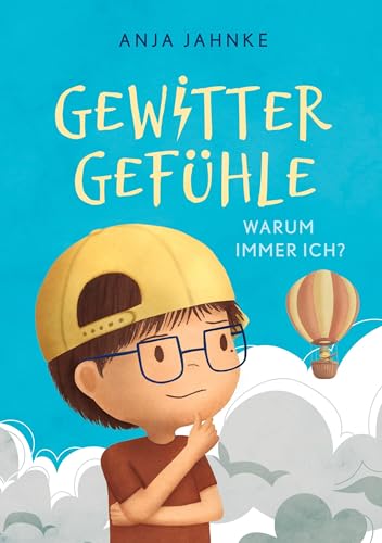 Gewittergefühle: Warum immer ich? von Book on Demand