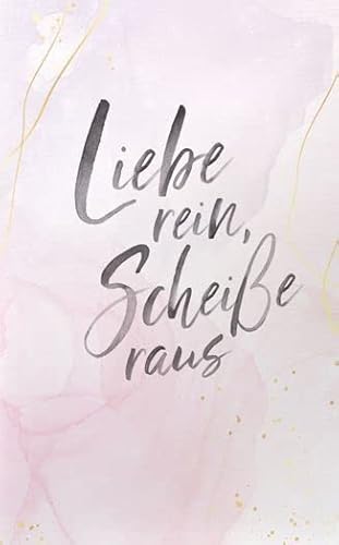 Liebe rein, Scheiße raus: Notizbuch A5 (Band 1) von Anja Jahnke (Nova MD)