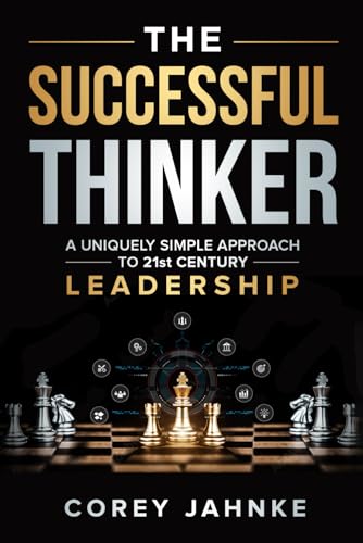 The Successful Thinker: A Uniquely Simple Approach to 21st Century Leadership von Game Changer Publishing