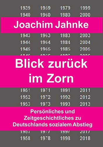 Rückblick im Zorn: Persönliches und Zeitgeschichtliches zu Deutschlands sozialem Abstieg