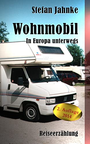 Wohnmobil: In Europa unterwegs von Createspace Independent Publishing Platform