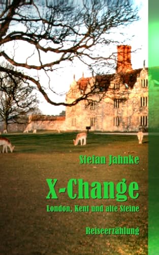 X-Change: London, Kent und alte Steine