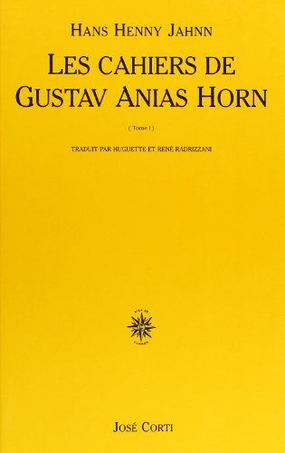 Les cahiers de Gustav Anias Horn (1): Après qu'il eut atteint quarante-neuf ans