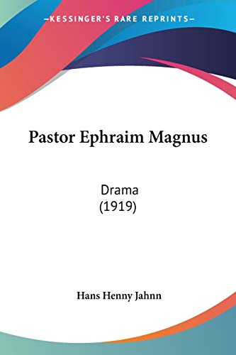 Pastor Ephraim Magnus: Drama (1919) von Kessinger Publishing