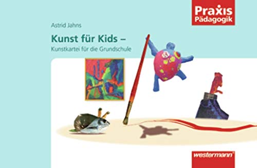 Praxis Pädagogik: Kunst für Kids: Kunstkartei für die Grundschule