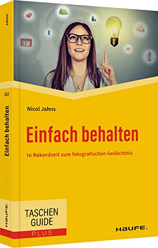 Einfach behalten: In Rekordzeit zum fotografischen Gedächtnis (Haufe TaschenGuide) von Haufe Lexware GmbH