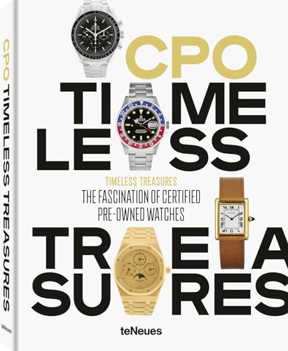 Timeless Treasures: The Fascination of Certified Pre-Owned Watches von teNeues Verlag GmbH