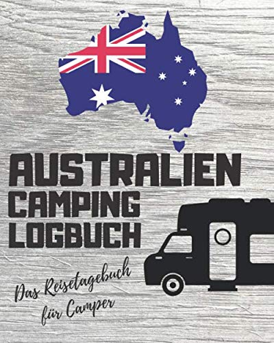 AUSTRALIEN CAMPING LOGBUCH - Das Reisetagebuch für Camper: ca. 174 Seiten | Für die Reise mit Wohnmobil, Wohnwagen oder Campervan von Independently published