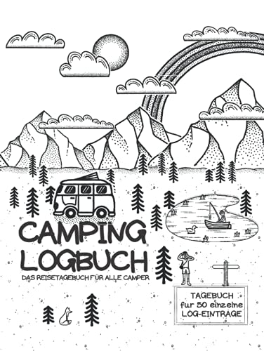 CAMPING LOGBUCH | Das Reisetagebuch für alle Camper | Tagebuch für 50 einzelne Log-Einträge von Independently published